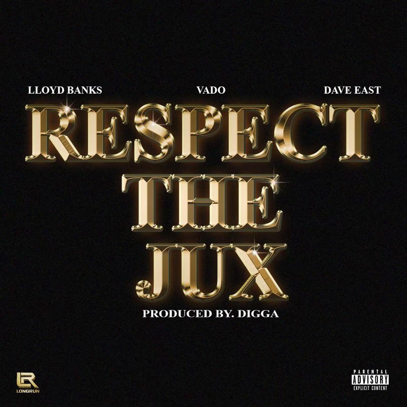 VADO - RESPECT THE JUX FEAT. LLOYD BANKS & DAVE EAST (OFFICIAL AUDIO)